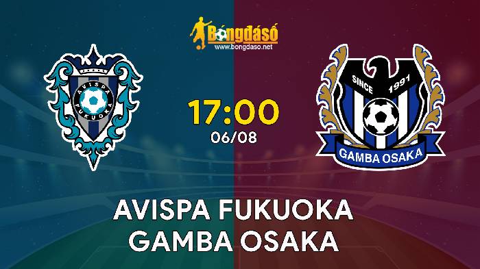 Nhận định Avispa Fukuoka vs Gamba Osaka, 17h ngày 06/08, J1 League