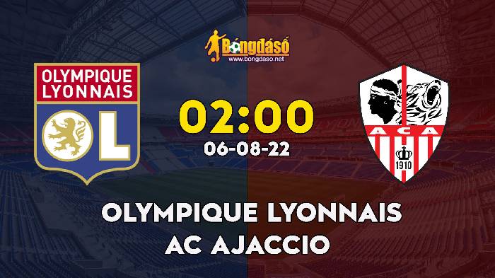 Nhận định Lyon vs AC Ajaccio, 2h ngày 06/08, Ligue 1