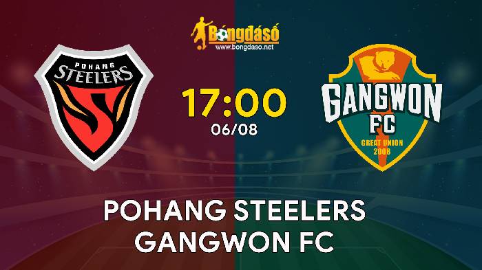 Nhận định Pohang Steelers vs Gangwon FC, 17h ngày 06/08, K League 1