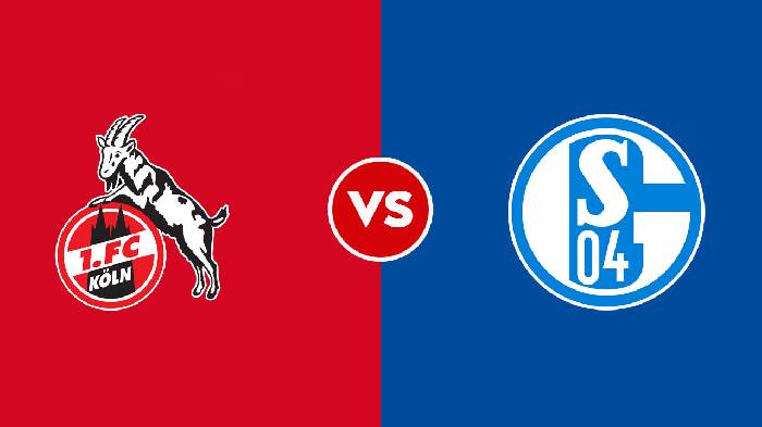 Nhận định FC Koln vs Schalke 04, 22h30 ngày 07/08, Bundesliga 