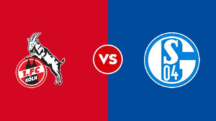 Nhận định FC Koln vs Schalke 04, 22h30 ngày 07/08, Bundesliga