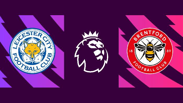 Soi kèo Leicester vs Brentford, 20h ngày 07/08, Ngoại hạng Anh