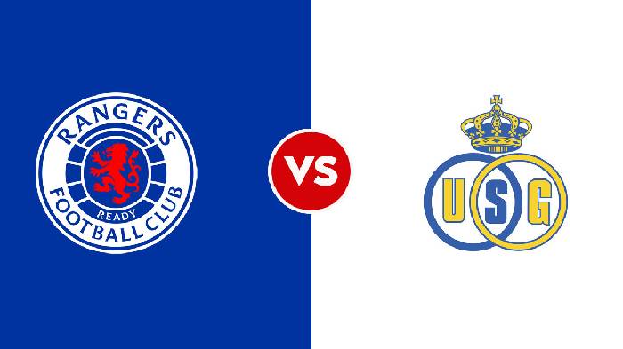 Nhận định Rangers vs Union St.Gilloise, 01h45 ngày 10/8, UEFA Champions League