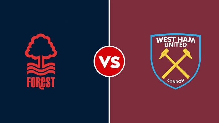 Nhận định Nottingham Forest vs West Ham, 20h00 ngày 14/8, Ngoại hạng Anh