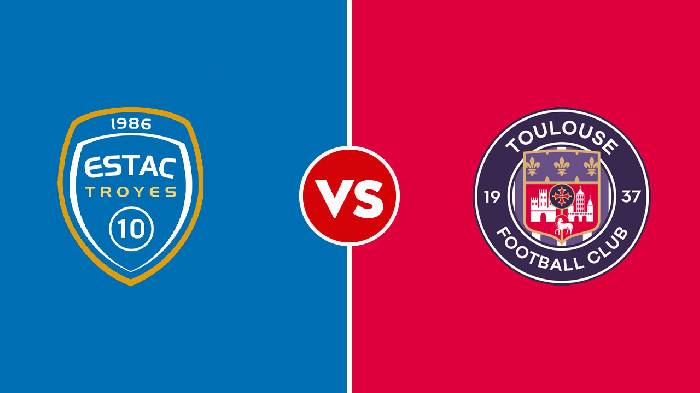 Nhận định Troyes vs Toulouse, 20h00 ngày 14/8, Ligue 1