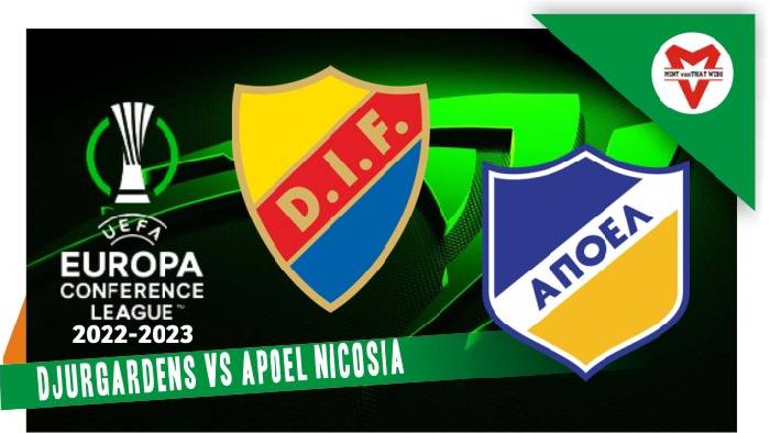 Nhận định Djurgarden vs APOEL Nicosia, 02h00 ngày 18/8, UEFA Europa Conference League