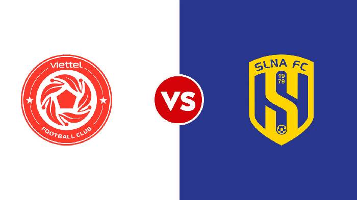 Nhận định Viettel vs SLNA, 19h15 ngày 19/08, V League