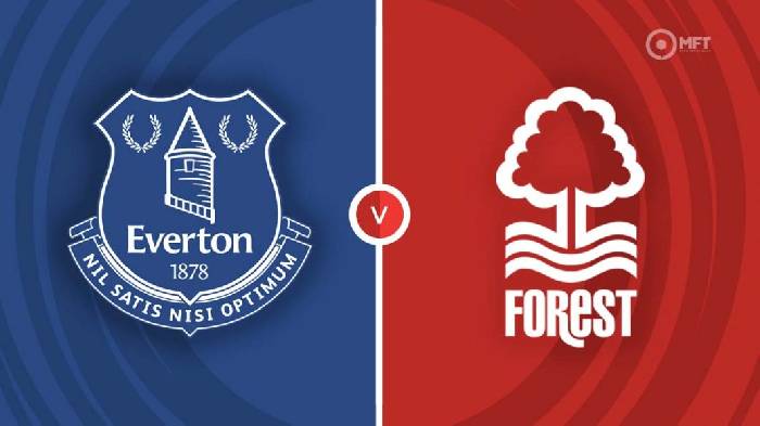Nhận định Everton vs Nottingham, 21h00 ngày 20/08, Ngoại Hạng Anh