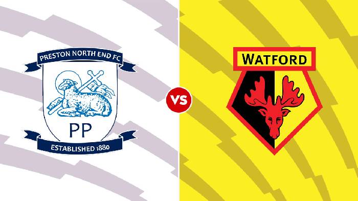 Nhận định Preston North End vs Watford, 21h00 ngày 20/8, Championship