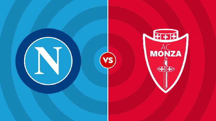Nhận định Napoli vs Monza, 23h30 ngày 21/8, Serie A