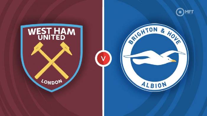 Nhận định West Ham vs Brighton, 20h00 ngày 21/08, Ngoại Hạng Anh 