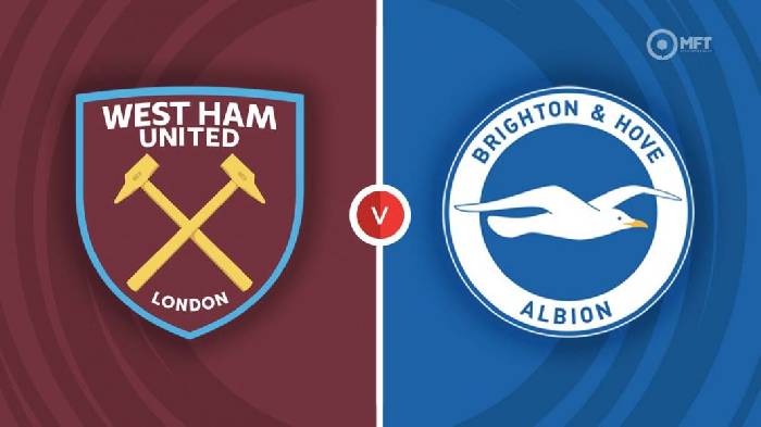 Nhận định West Ham vs Brighton, 20h00 ngày 21/08, Ngoại Hạng Anh