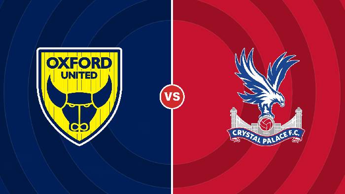 Nhận định Oxford vs Crystal Palace, 01h45 ngày 24/8, Cup liên đoàn Anh