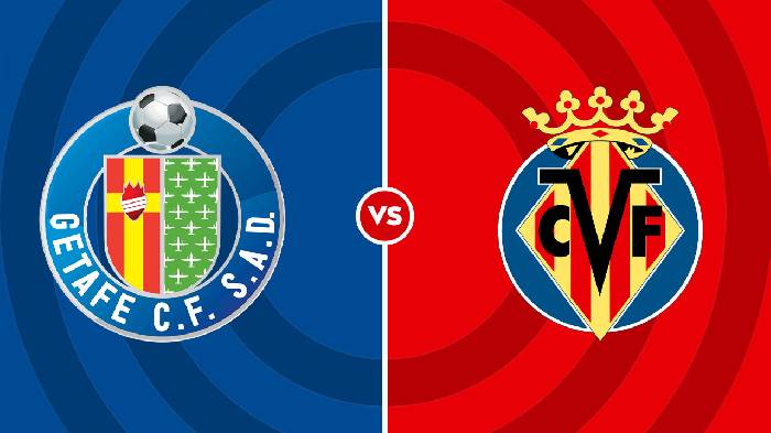 Nhận định Getafe vs Villarreal, 22h30 ngày 28/8, La Liga