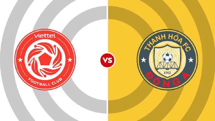 Soi kèo Viettel vs Thanh Hóa, 19h15 ngày 28/8, V.League