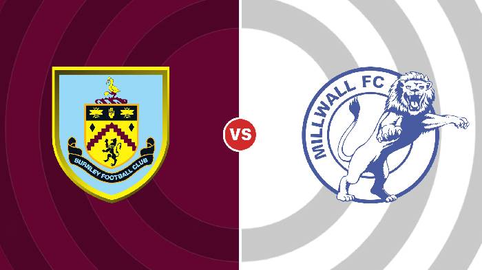 Nhận định Burnley vs Millwall, 1h45 ngày 31/08, Hạng Nhất Anh
