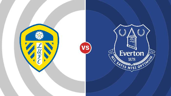 Nhận định Leeds vs Everton, 02h00 ngày 31/8, Ngoại hạng Anh