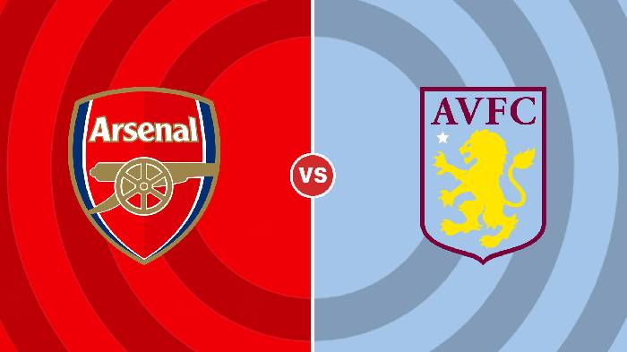 Nhận định Arsenal vs Aston Villa, 01h30 ngày 01/09, Ngoại hạng Anh
