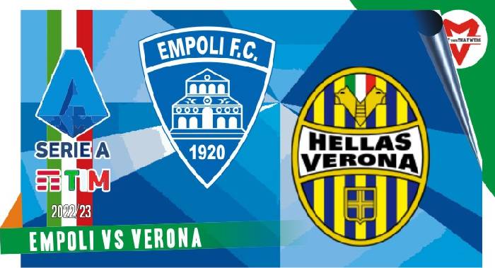 Nhận định Empoli vs Verona, 23h30 ngày 31/08, Serie A