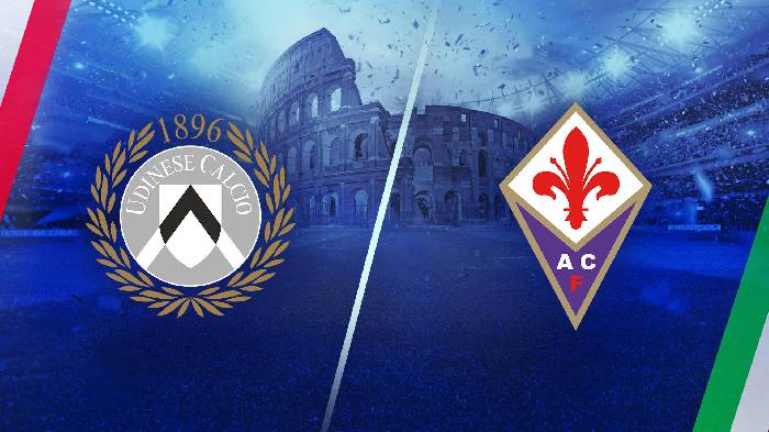 Nhận định Udinese vs Fiorentina, 23h30 ngày 31/08, Serie A