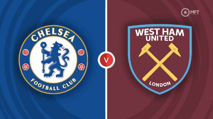 Nhận định Chelsea vs West Ham, 21h00 ngày 03/09, Ngoại hạng Anh