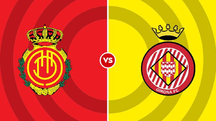 Nhận định Mallorca vs Girona, 19h00 ngày 3/9, La Liga