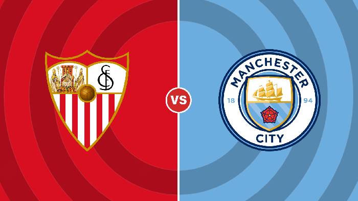 Nhận định Sevilla vs Man City, 02h00 ngày 7/9, Champions League