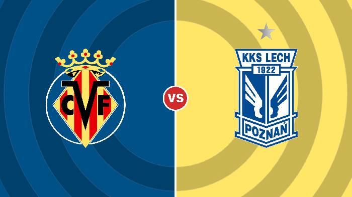 Nhận định Villarreal vs Lech Poznan, 23h45 ngày 8/9, Cup C3 châu Âu