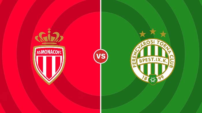 Nhận định Monaco vs Ferencvarosi, 23h45 ngày 15/9, Europa League