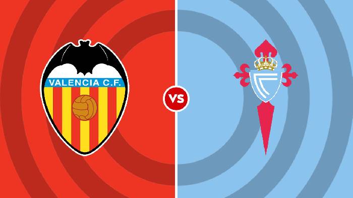 Nhận định Valencia vs Celta Vigo, 23h30 ngày 17/9, La Liga