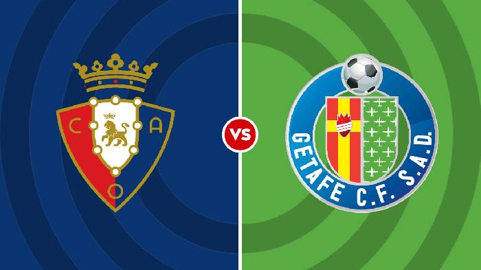 Nhận định Osasuna vs Getafe, 19h ngày 18/09, La Liga