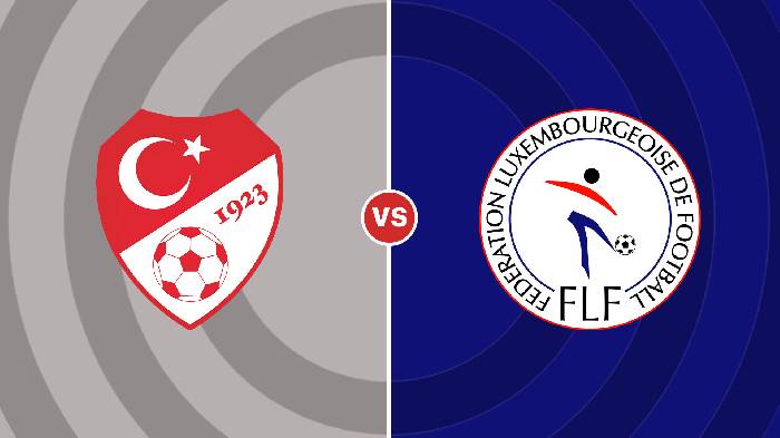 Nhận định Thổ Nhĩ Kỳ vs Luxembourg, 01h45 ngày 23/9, Nations League