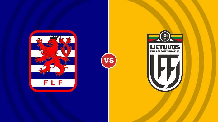 Nhận định Luxembourg vs Litva, 01h45 ngày 26/9, Nations League