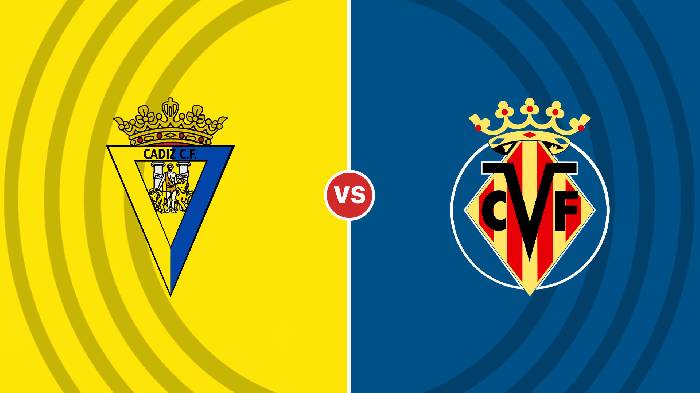 Nhận định Cadiz vs Villarreal, 19h00 ngày 1/10, La Liga