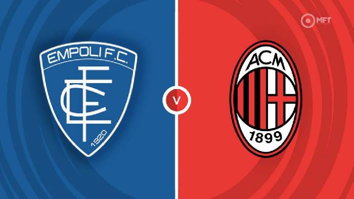 Nhận định Empoli vs AC Milan, 01h45 ngày 2/10, Serie A