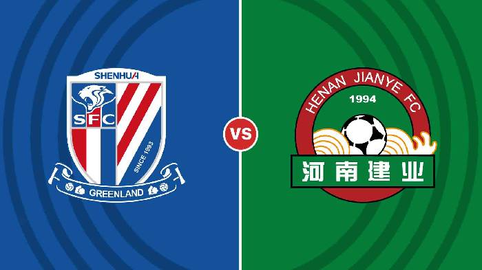 Nhận định Shanghai Shenhua vs Henan, 18h30 ngày 4/10, VĐQG Trung Quốc