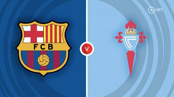 Nhận định Barcelona vs Celta Vigo, 02h00 ngày 10/10, La Liga