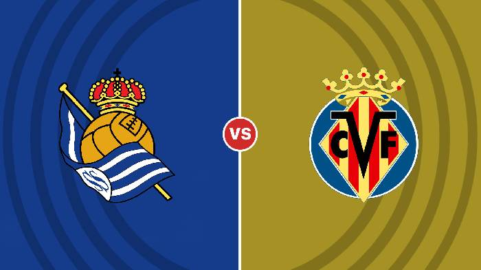 Nhận định Real Sociedad vs Villarreal, 23h30 ngày 09/10, La Liga