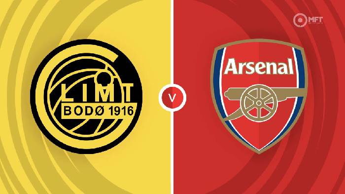 Nhận định Bodo Glimt vs Arsenal, 23h45 ngày 13/10, Europa League