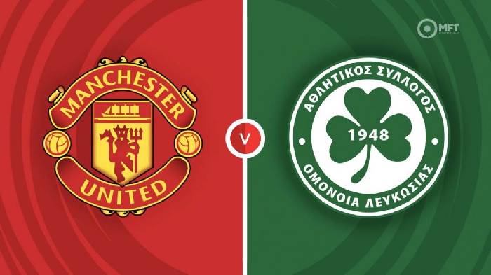 Nhận định Man United vs Omonia Nicosia, 02h00 ngày 14/10, Europa League