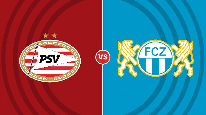 Nhận định PSV vs Zurich, 02h00 ngày 14/10, Europa League