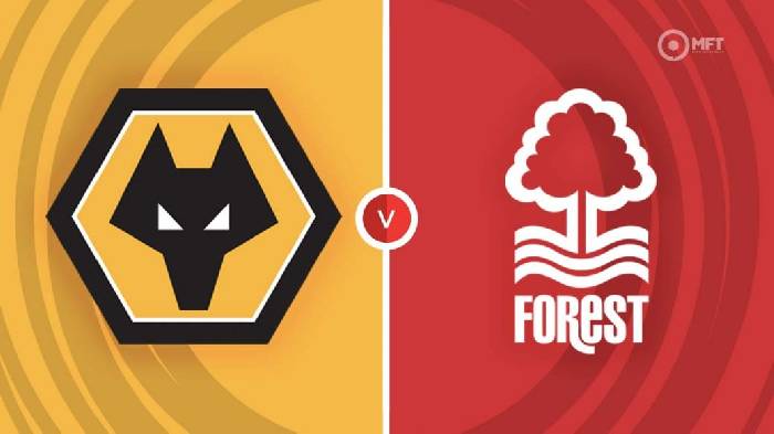 Nhận định Wolves vs Nottingham Forest, 21h00 ngày 15/10, Ngoại hạng Anh