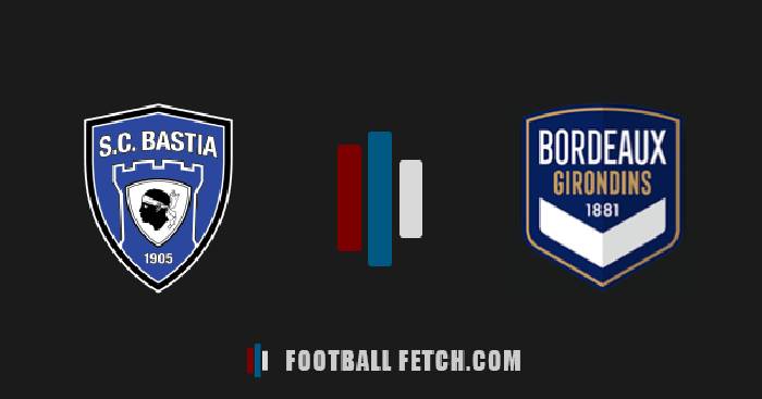 Nhận định Bastia vs Bordeaux, 01h45 ngày 18/10, Ligue 2