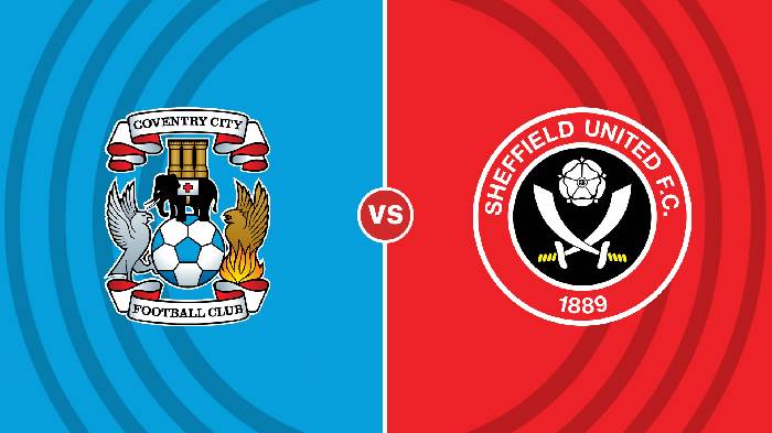 Nhận định Coventry City vs Sheffield United, 1h45 ngày 20/10, Hạng nhất Anh