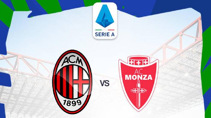 Nhận định AC Milan vs Monza, 23h ngày 22/10, Serie A
