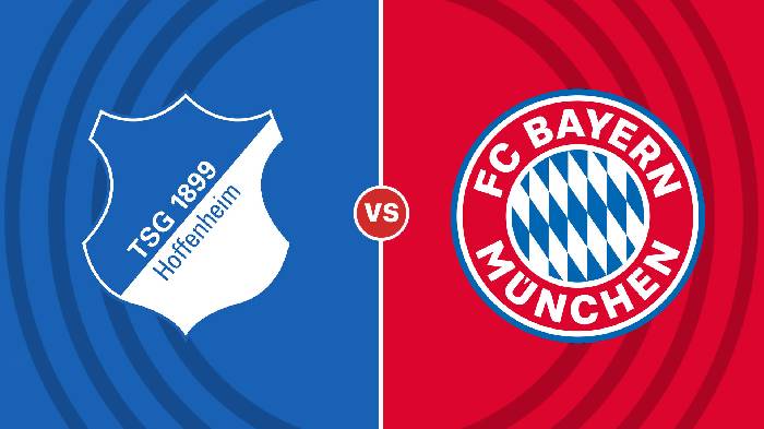 Nhận định Hoffenheim vs Bayern Munich, 20h30 ngày 22/10, Bundesliga