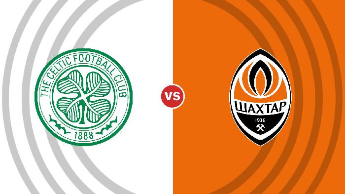 Nhận định Celtic vs Shakhtar Donetsk, 02h00 ngày 26/10, Champions League