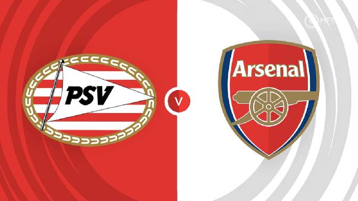Nhận định PSV vs Arsenal, 23h45 ngày 27/10, Cup C2 châu Âu