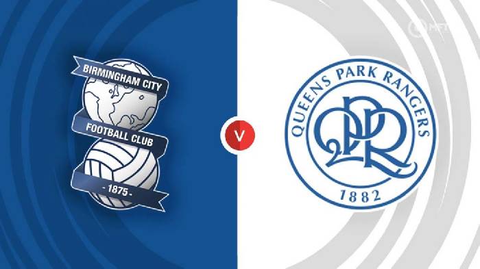 Nhận định Birmingham vs QPR, 02h00 ngày 29/10, Hạng Nhất Anh