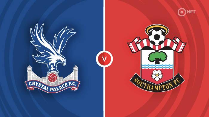 Nhận định Crystal Palace vs Southampton, 21h00 ngày 29/10, Ngoại Hạng Anh